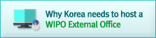 Why Korea needs to host a WIPO External Office